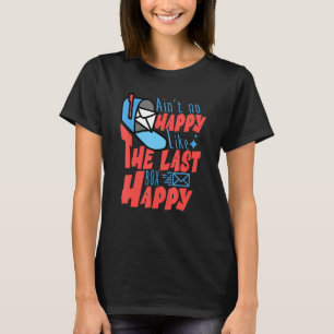 T-shirt Aint No Happy Comme La Dernière Boîte Happy Postal