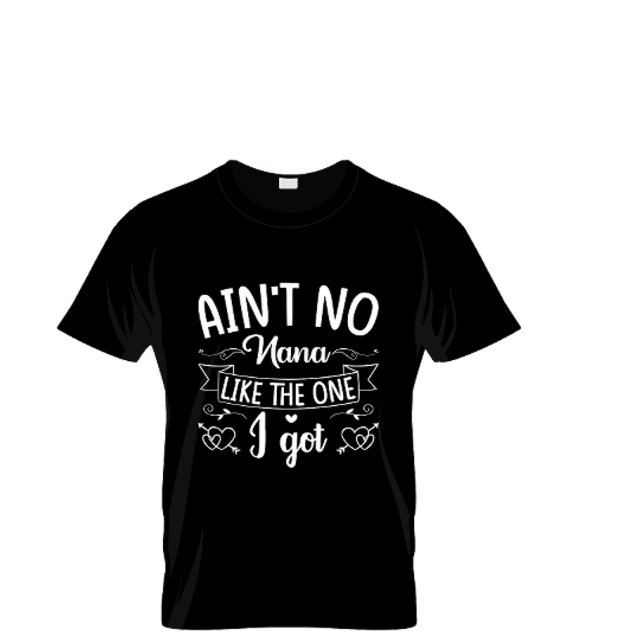 T-shirt Aint No Nana Comme Celui Qui A Été (Créateur téléchargé)