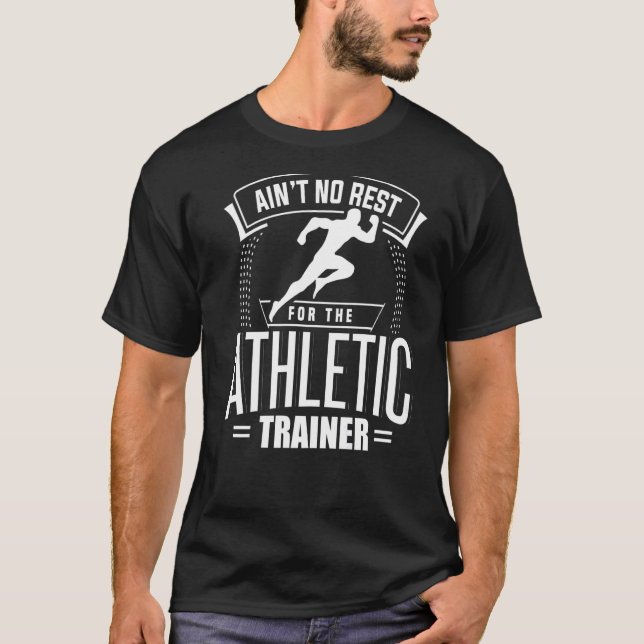 T-shirt Ain't No Rest For The Athletic Trainer Fitness Coa (Devant)