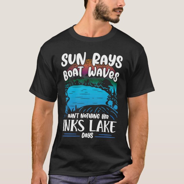 T-shirt Aint Nothing Like Inks Lake Boating Burnet County  (Devant)