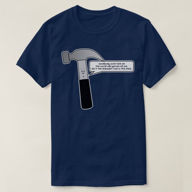 T-shirt aint the sharpest tool in the shed (Design devant)