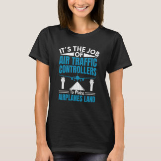 T-shirt Air Traffic Controllers Make Airplanes Land Aviati