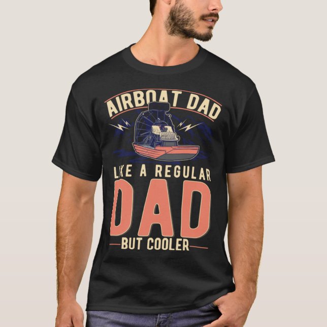 T-shirt Airboat Dad Swamp Boat Father (Devant)