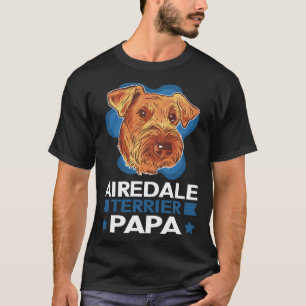 T-shirt Airedale Terrier Papa Chien Papa Airedale Terrier