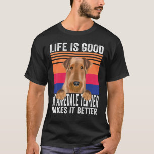 T-shirt Airedale Terriers rend votre vie bonne vintage