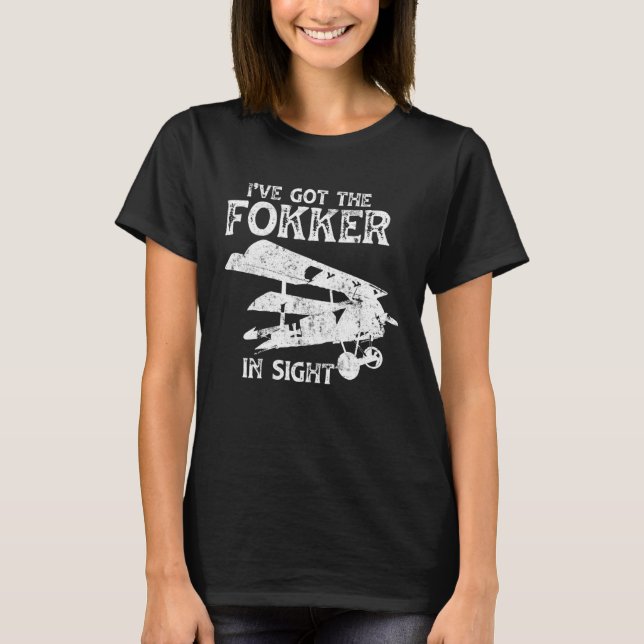 T-shirt Airplane Tees Pilot  I ve Got The Fokker In Sight (Devant)