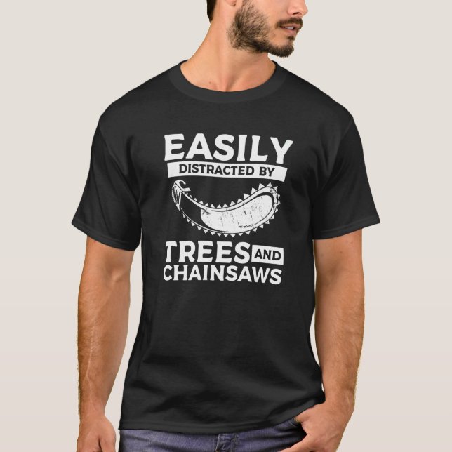 T-shirt Aisément Distrait Par Arbres & Chainsaws Arboriste (Devant)
