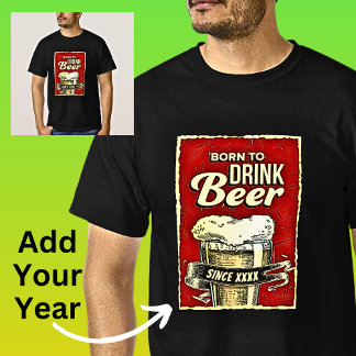 T-shirt Ajouter Année de naissance à boire de la bière sur