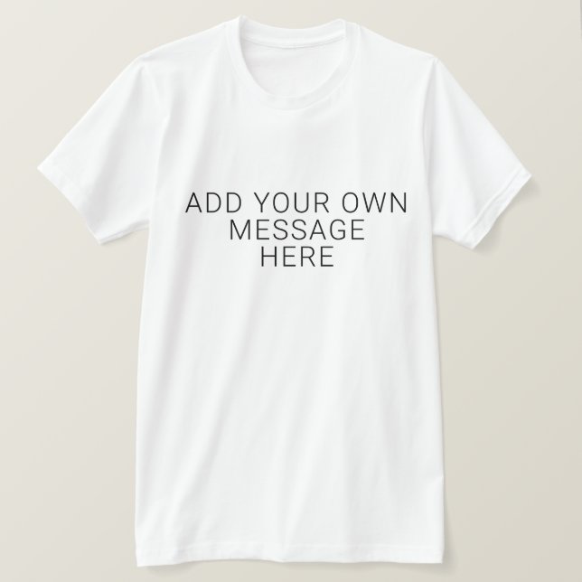 T-shirt Ajouter votre propre message (Design devant)