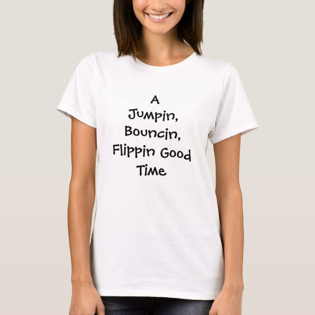 T-shirt AJumpin, Bouncin, Flippin Bon Temps (Devant)