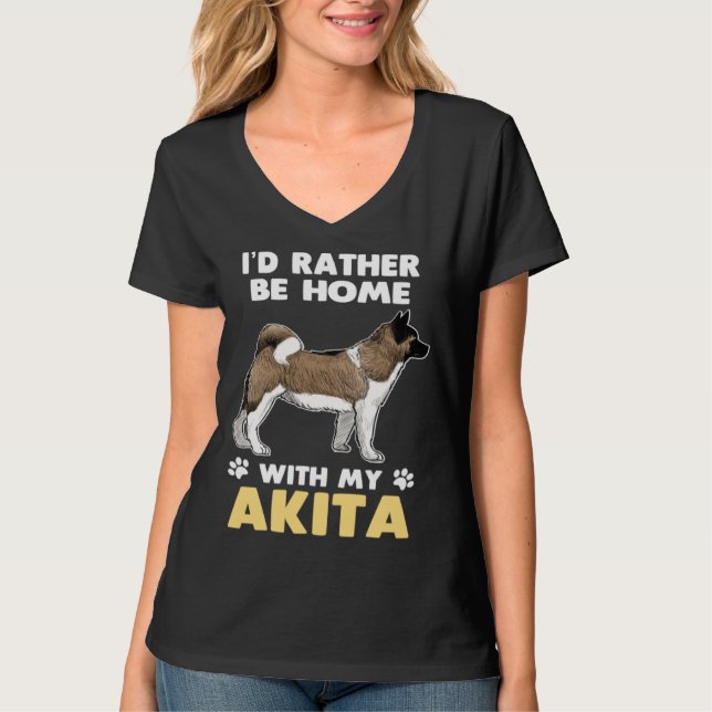 T-shirt Akita Dog Rather Be Home With My Akita (Devant)