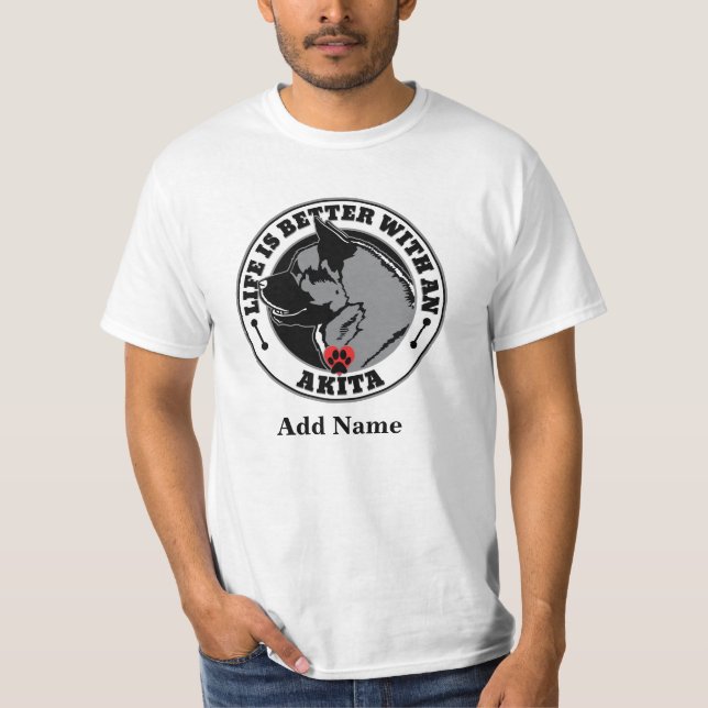 T-shirt Akita La Vie Personnalisée Est Mieux Avec Un Chien (Devant)