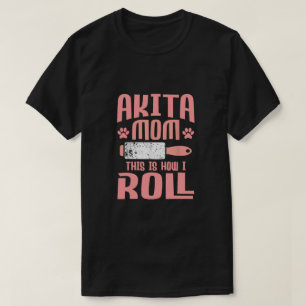 T-shirt Akita Maman C'Est Comme Ça Que Je Roule