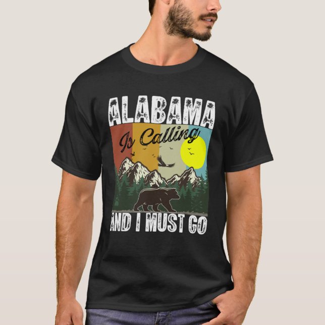 T-shirt Alabama Is Calling And I Must Go Best Camping And  (Devant)