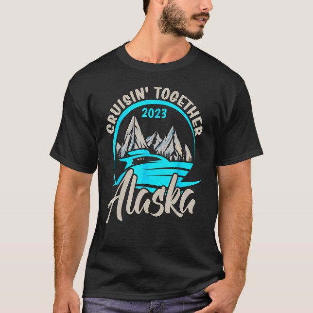 T-shirt Alaska Cruising Together 2023 Alaskan Cruise Famil (Devant)