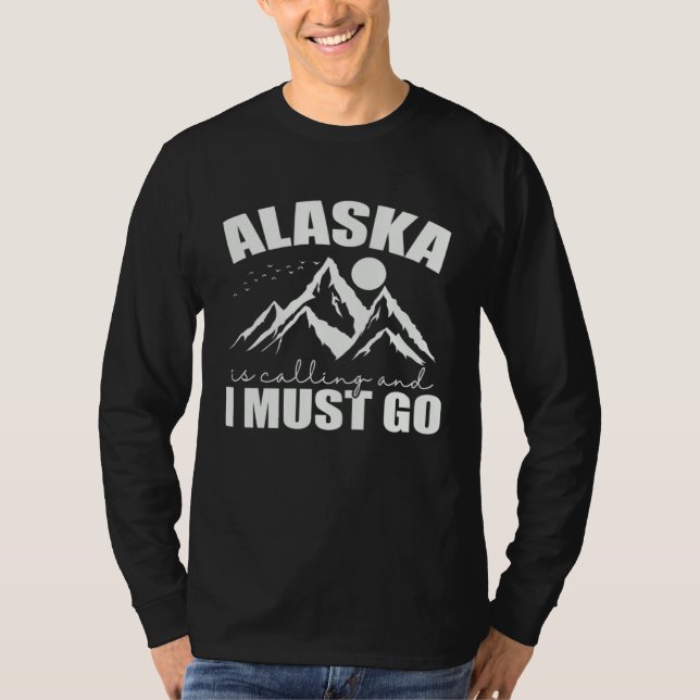 T-shirt Alaska is calling and I must go USA America (Devant)