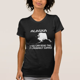 T-shirt Alaska - Si vous pouvez lire ceci, c'est probablem