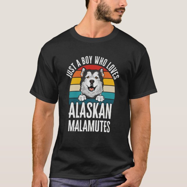 T-shirt Alaskan Malamute Just A Boy Who Loves Alaskan Mala (Devant)