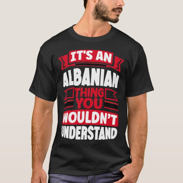 T-shirt Albanian Albania Albanian Flag Its An Albanian Thi (Devant)