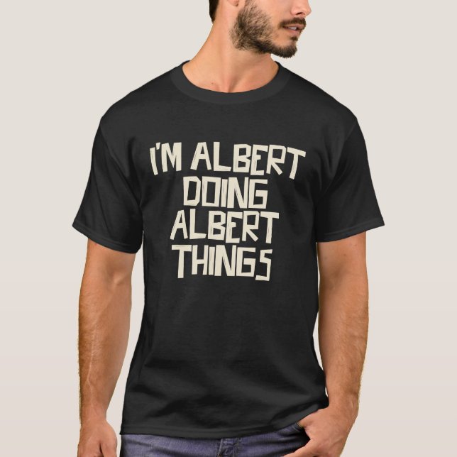 T-shirt Albert fait des choses à Albert (Devant)