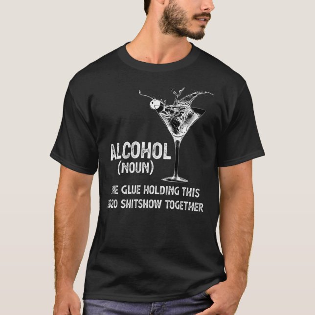 T-shirt Alcool (Noun) La Colle Tenant Ce Shitshow 2020 (Devant)