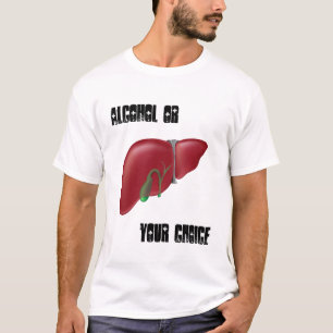 T-shirt Alcool ou foie votre chemise bien choisie