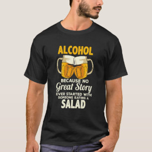 T-shirt Alcool Parce Qu'Aucune Grande Histoire N'A Jamais