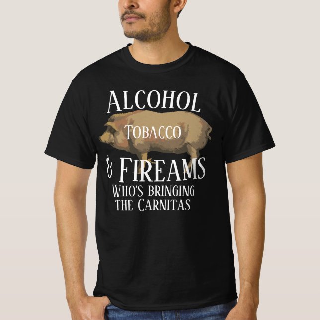 T-shirt Alcool Tabac et Armes à feu qui apporte Carnitas (Devant)