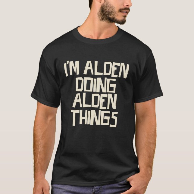T-shirt Alden fait des choses à Alden (Devant)