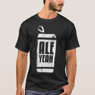 T-shirt Ale Ouais - Drôle Bière Boire Chemise