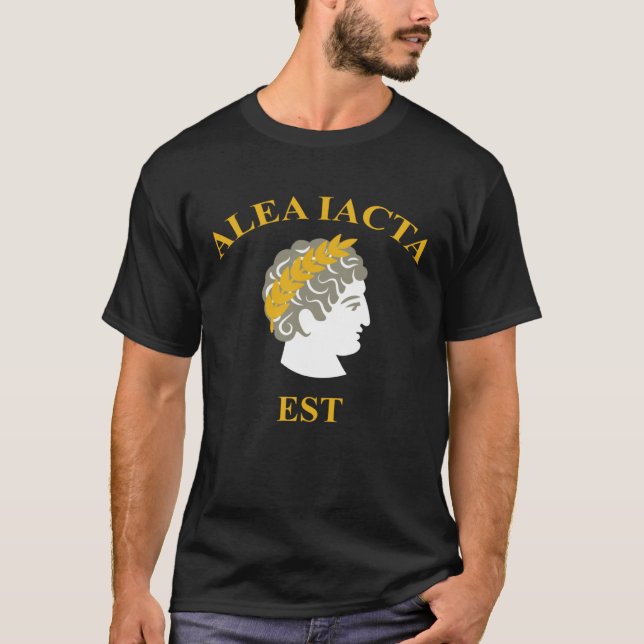 T-shirt Alea Iacta Est The Die is Cast Julius Caesar Latin (Devant)