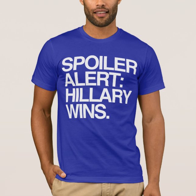 T-shirt Alerte de spoiler : Victoires de Hillary (Devant)