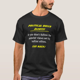 T-shirt Alerte politique de despote ! ! ! , Si vous ne