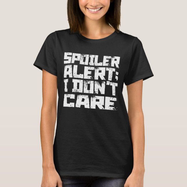 T-shirt Alerte Spoiler Je M'en Fiche Vêtements Emo (Devant)
