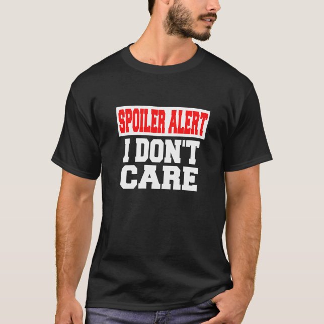 T-shirt Alerte Spoiler Je M'en Fiche   Vêtements Emo   (Devant)