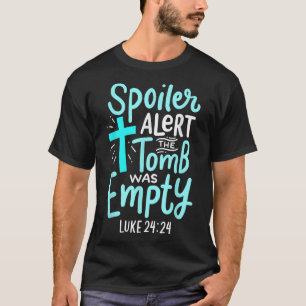 T-shirt Alerte Spoiler Le Tombeau Était Vide Pâques Religi