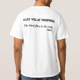 T-shirt Ales volat propriis. L'oiseau vole vers le sien.