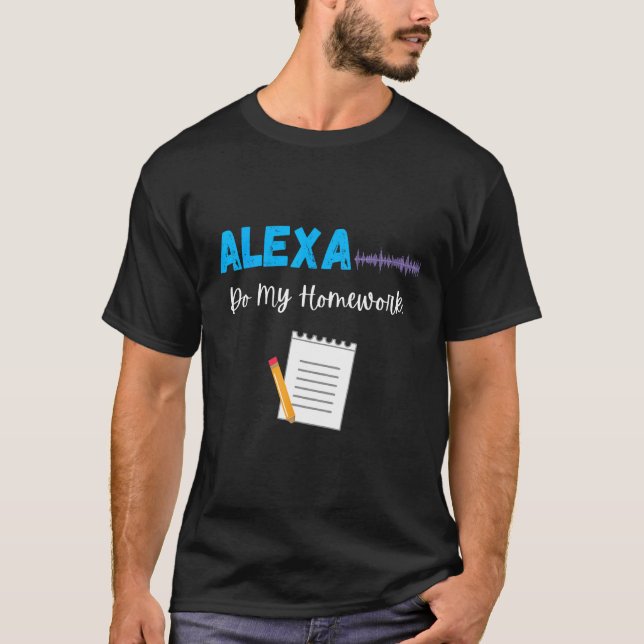 T-shirt Alexa Do My Homework Funny School Student Joke Boy (Devant)
