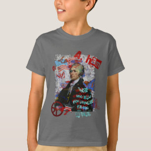 T-shirt Alexander Hamilton ceux qui représentent rien