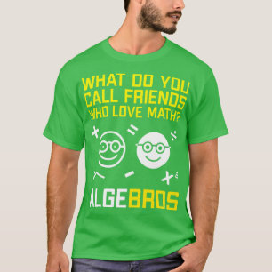 T-shirt Algebros Funny Geeky Math Pun