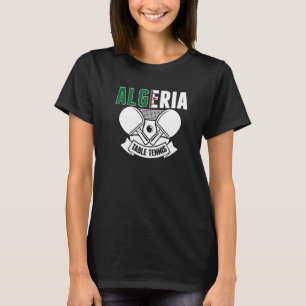 T-shirt Algeria Ping Pong Supporters de Tennis de Table