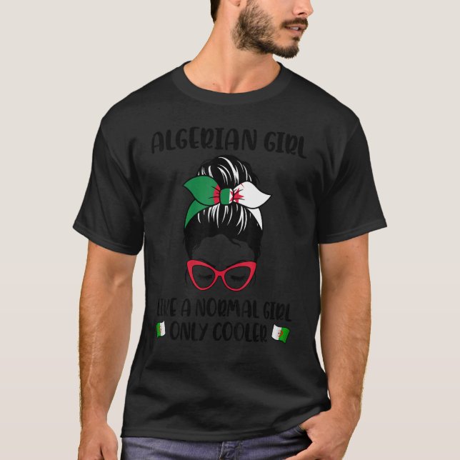 T-shirt Algerian Girl Like A Normal Girl Only Cooler Alger (Devant)