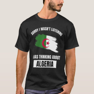 T-shirt Algérie Love Désolé de ne pas avoir écouté la pens