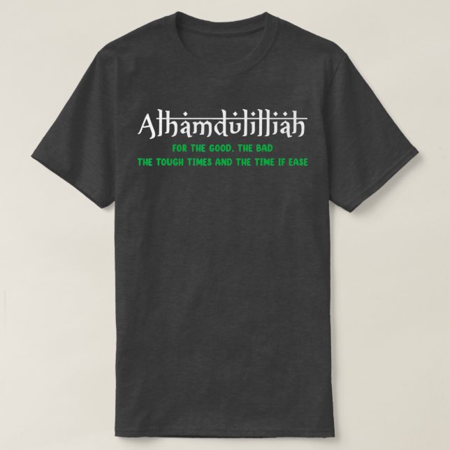 T-shirt Alhamdulillah Pour Tout Ce Dons Islamique Pour Mu (Design devant)