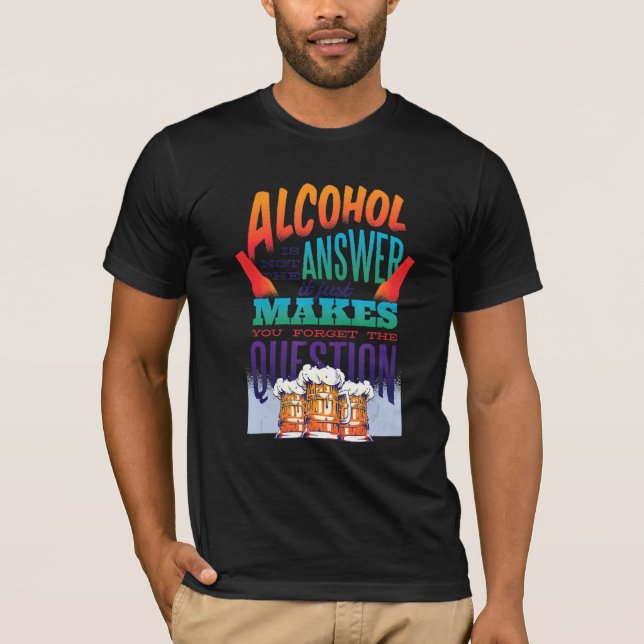 T-shirt Alhocol N'Est Pas La Réponse (Devant)