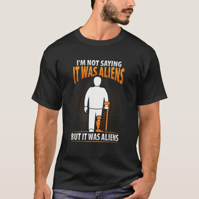 T-shirt Alien Amputee Plaisanterie prothèse de jambe pour  (Devant)