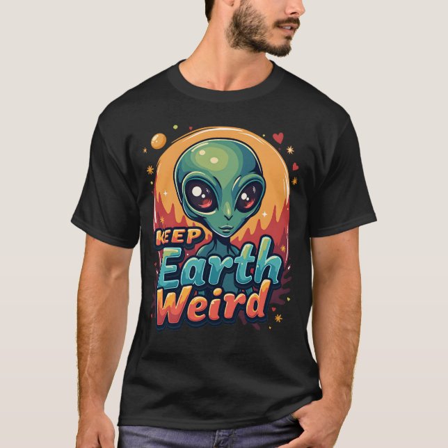 T-shirt Alien amusant "Gardez la Terre Étrange" (Devant)