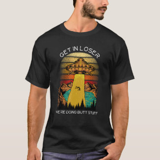 T-shirt Alien Entre, Perdant, On Fait des Choses de Fess