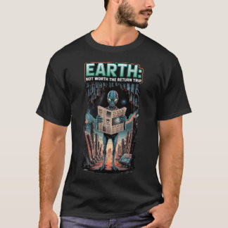 T-shirt Alien - La Terre Ne Vaut Pas Le Voyage Aller-Retou
