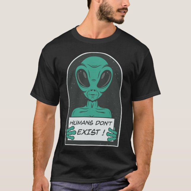 T-shirt Alien | Les humains n'existent pas (Devant)